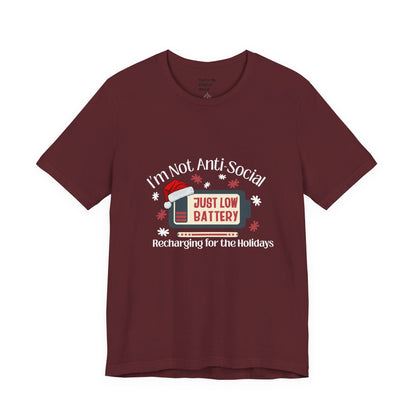 Holiday Recharge Unisex Tee - I'm Not Anti Social, Just Low Battery Holiday Humor - You're My Kind of Weird