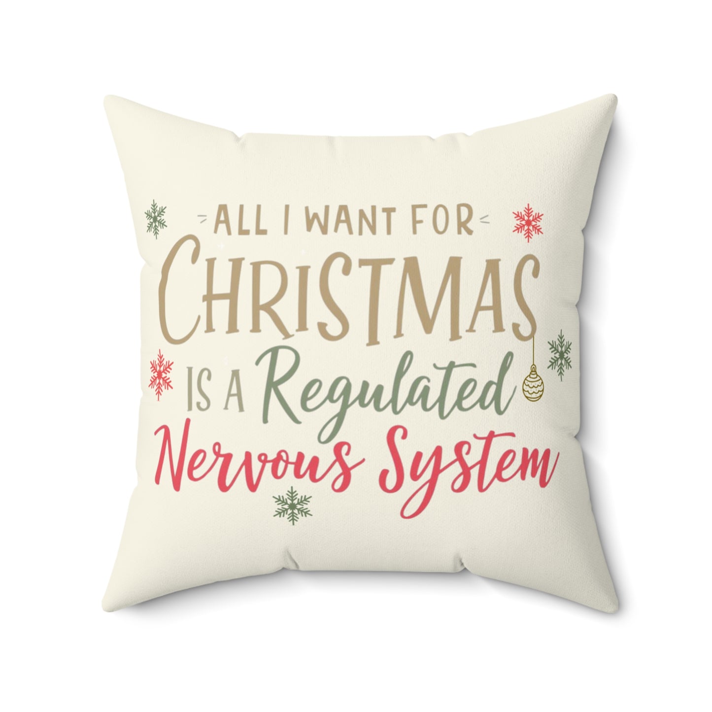 All I Want for Christmas Is a Regulated Nervous System Pillow – Cozy Holiday Home Décor | Funny Neurodivergent Gift - You're My Kind of Weird