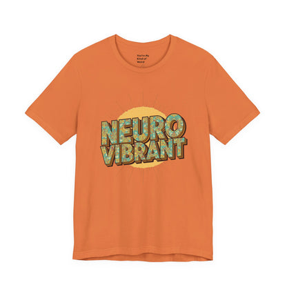 Neuro Vibrant Tee — Retro Graphic T-Shirt - You're My Kind of Weird