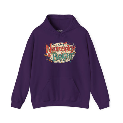 Neurospicy & Bright Hoodie | Cozy Neurodivergent Holiday Sweatshirt - You're My Kind of Weird