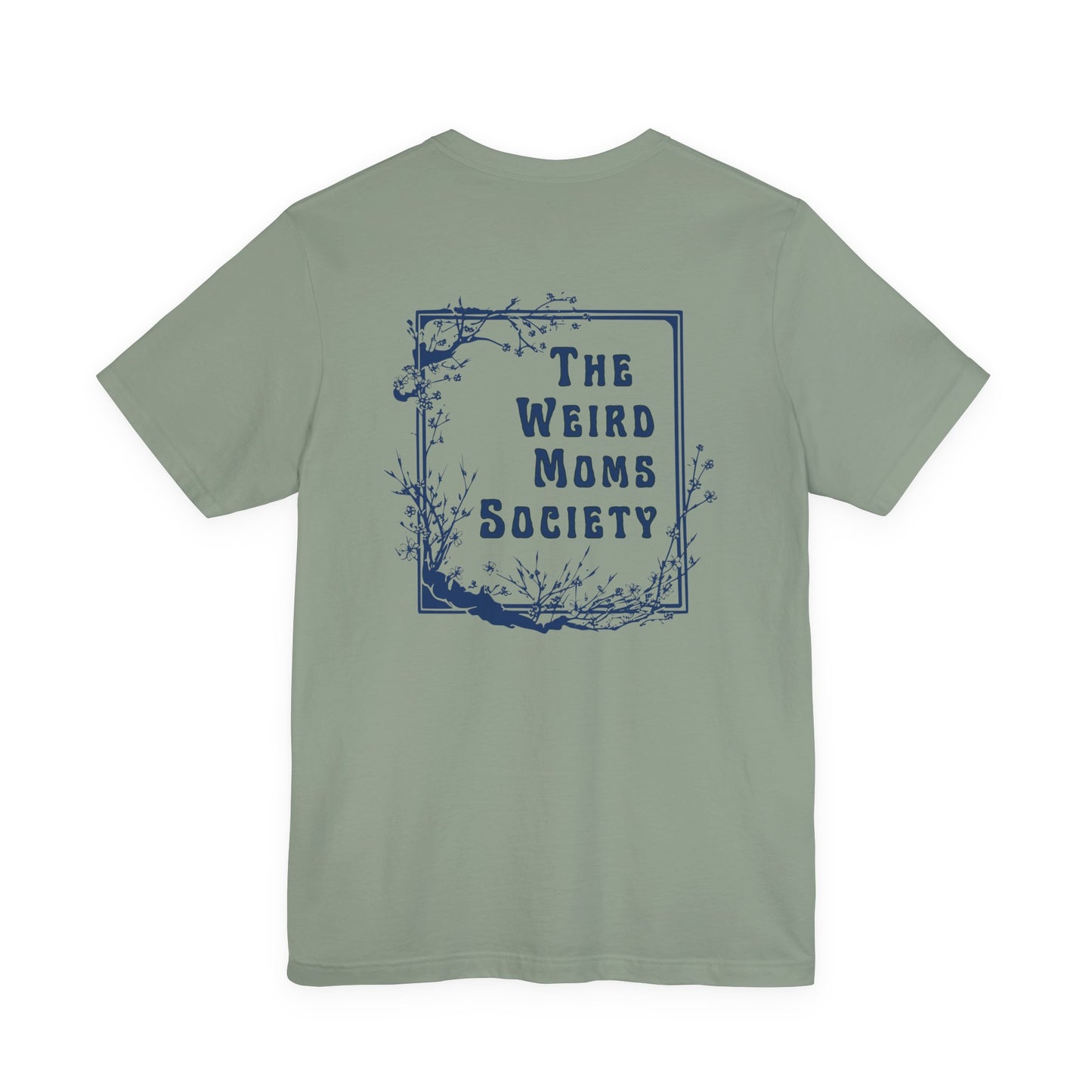 Weird Moms Society Member Shirt - You're My Kind of Weird