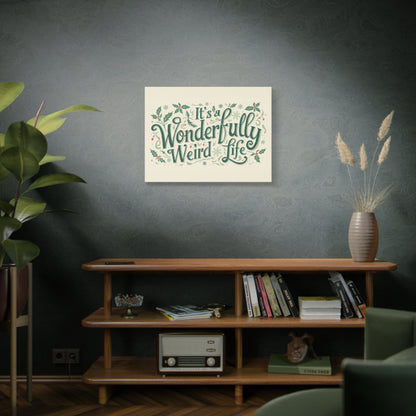 Canvas Wall Art — "It's a Wonderfully Weird Life" Holiday Typography Print - You're My Kind of Weird