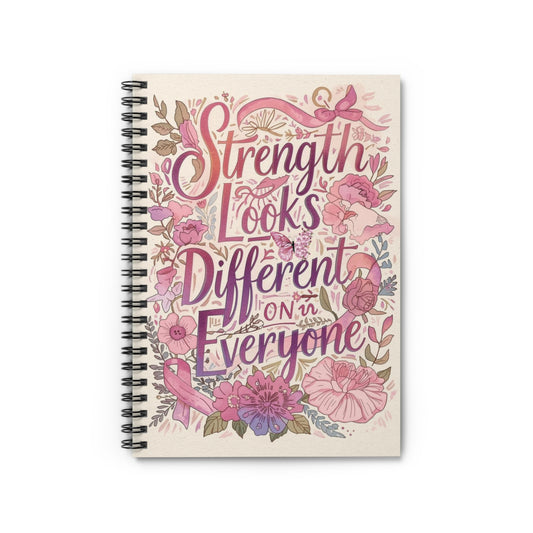 “Strength Looks Different on Everyone” Breast Cancer Awareness Spiral Notebook - You're My Kind of Weird