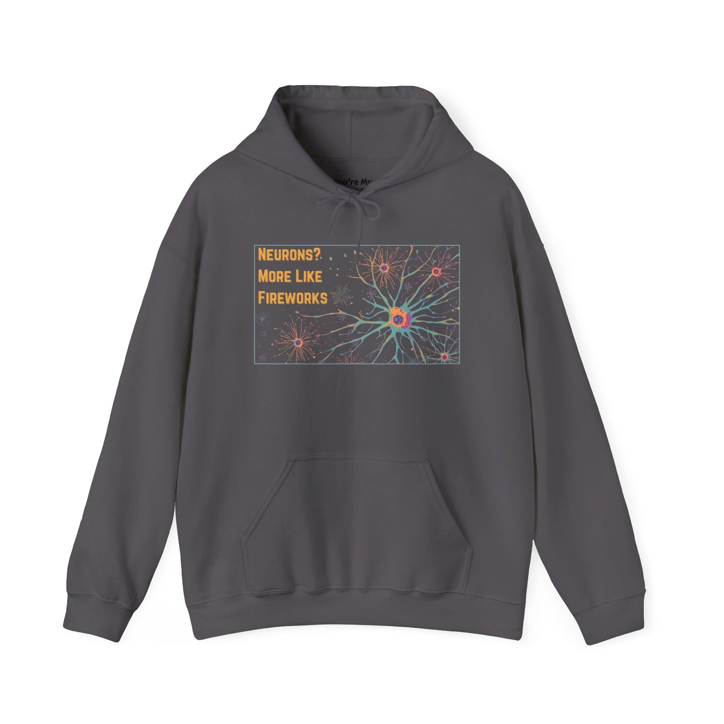 Neurons? More Like Fireworks Hoodie – Unisex Heavy Blend Funny Science Sweatshirt, Neurodivergent Pride Gift, Casual Everyday Wear, Cozy Pullover, Unique Birthday Gift