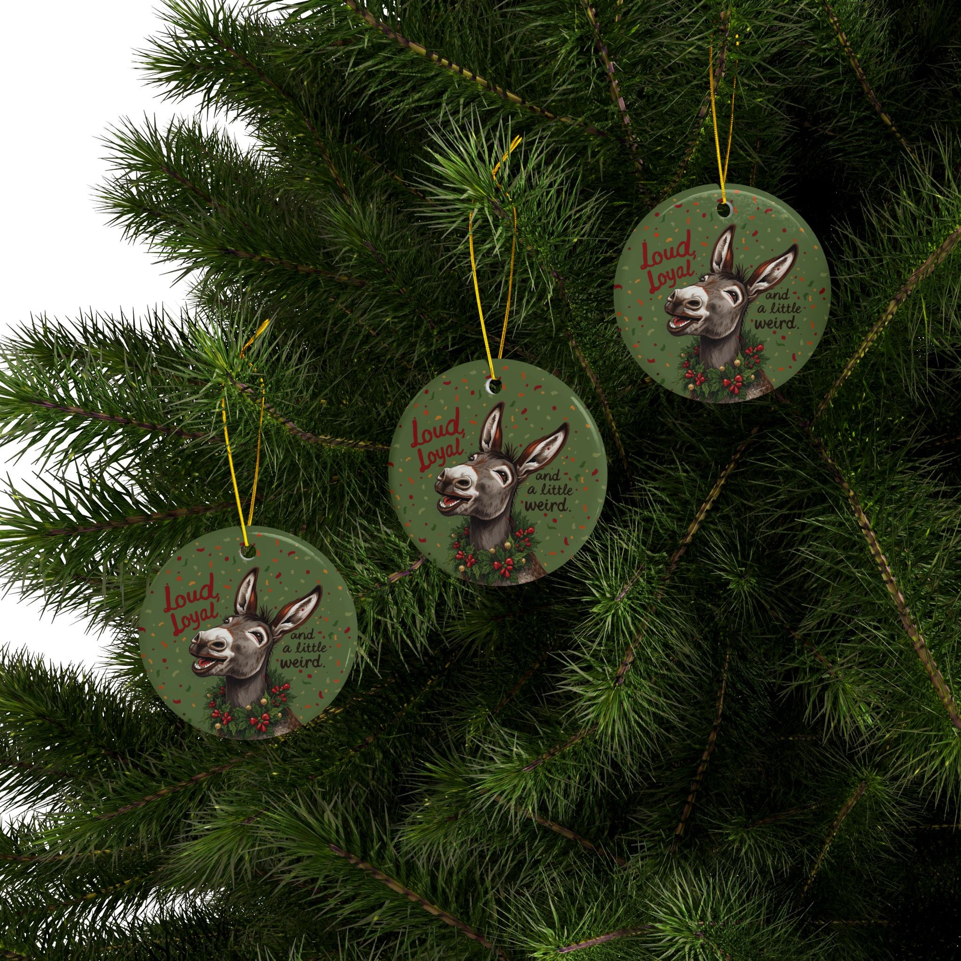 Festive Ceramic Ornaments - “Loud, Loyal, and a Little Weird” (1/3/5/10 pcs) - You're My Kind of Weird
