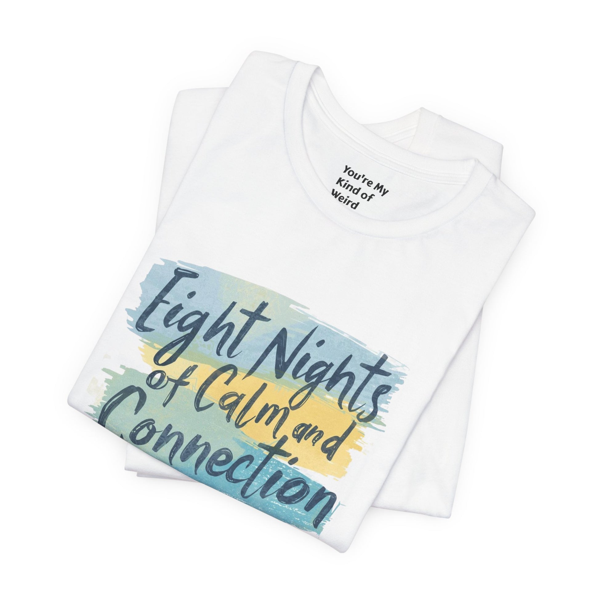 Eight Nights of Calm and Connection Hanukkah Shirt | Mindful Holiday Tee | Jewish Festival of Lights Shirt - You're My Kind of Weird
