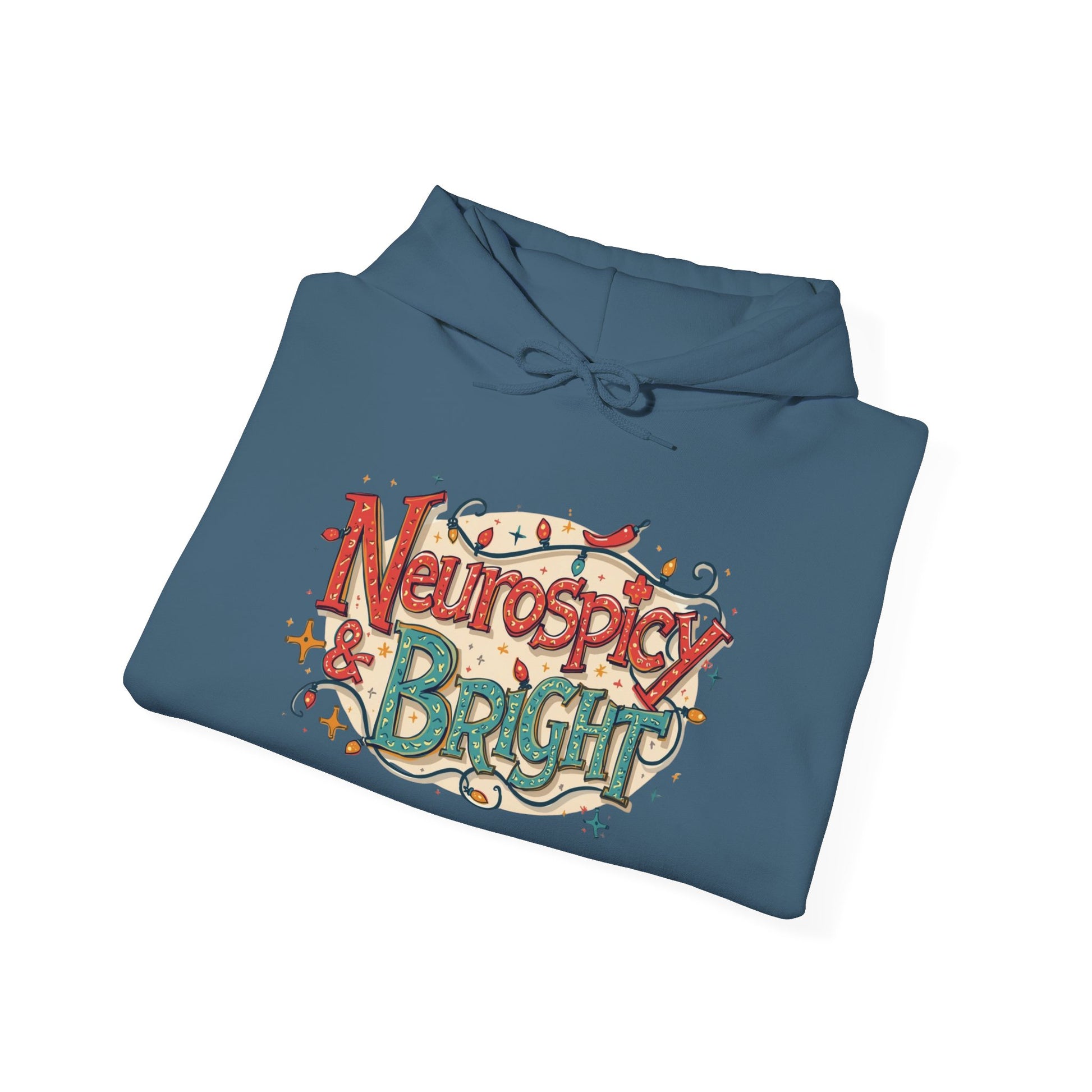 Neurospicy & Bright Hoodie | Cozy Neurodivergent Holiday Sweatshirt - You're My Kind of Weird
