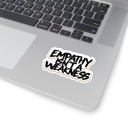 Empathy Isn't a Weakness — Bold Script Kiss - Cut Sticker - You're My Kind of Weird