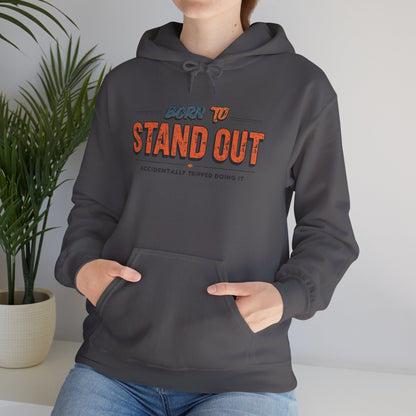 Born to Stand Out Hoodie - Unisex Heavy Blend, Casual Wear, Gift for Friends, Motivational Sweatshirt, Birthday or Celebration