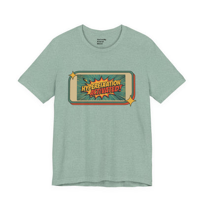Hyperfixation Activated Unisex Tee - Fun Shirt for Neurodivergents, Gift for ADHD Awareness, Casual Wear, Humor Tee, Quirky Fashion
