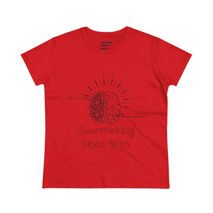 Overthinking Since Birth Tee - Women's Cotton T-Shirt, Gift for Overthinkers, Mental Health Awareness Shirt, Casual Everyday Wear, [...]
