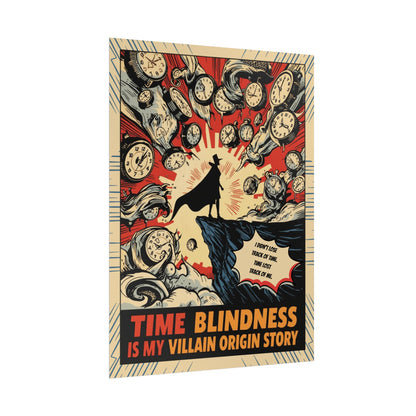 Rolled Poster "Time Blindness Is My Villain Origin Story" Retro Comic Art Print - You're My Kind of Weird