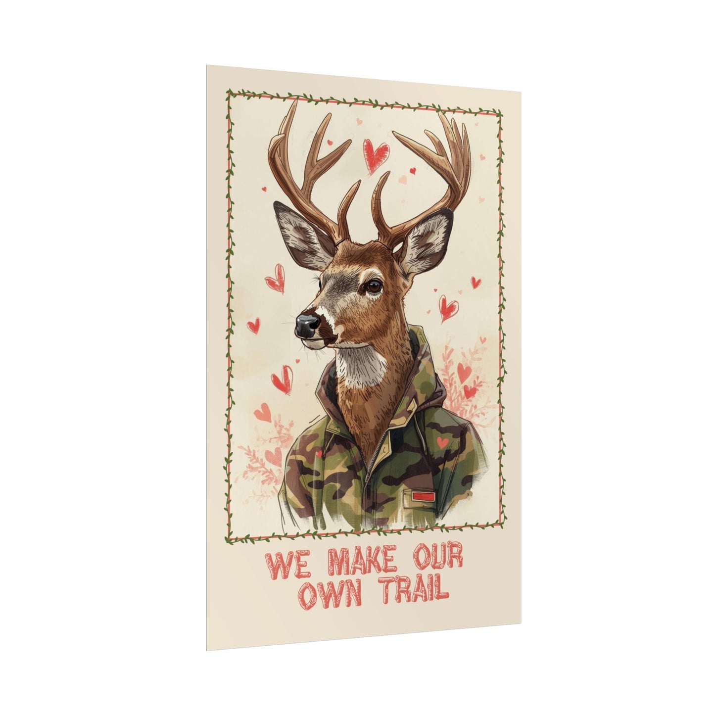 Camo Deer Illustration Poster — “We Make Our Own Trail” Rolled Art Print - You're My Kind of Weird