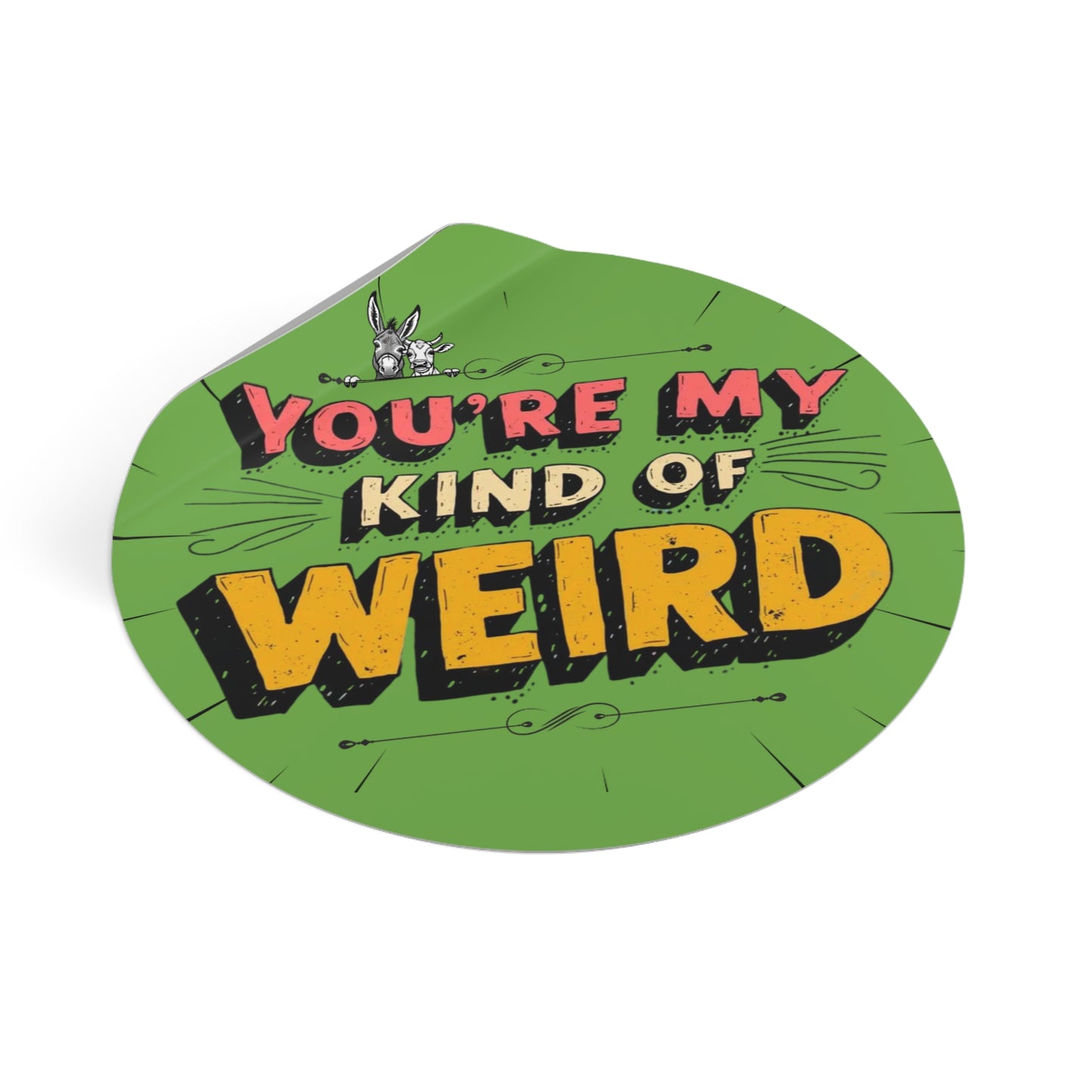 Green You’re My Kind of Weird Vinyl Sticker – Bold Vintage Graphic, Quirky Decal for Laptops & Water Bottles