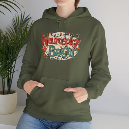 Neurospicy & Bright Hoodie | Cozy Neurodivergent Holiday Sweatshirt - You're My Kind of Weird