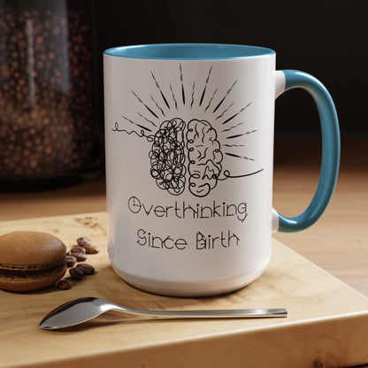 Overthinking Since Birth Coffee Mug | Fun Gift for Mental Health Awareness, Coffee Lover, Birthday Celebration, Quirky Humor, Self-Care
