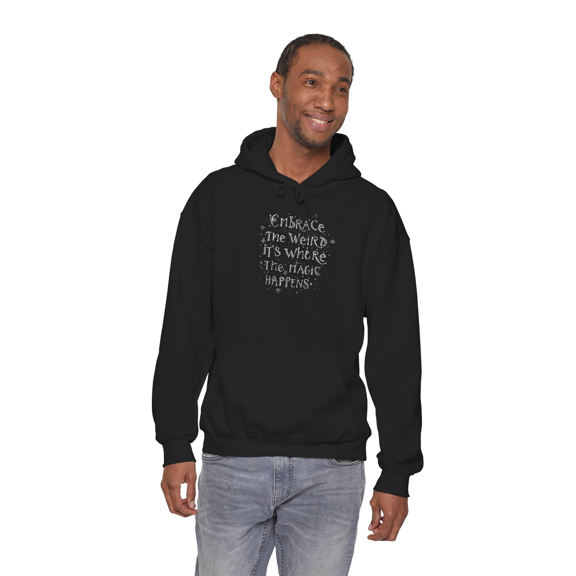 Embrace the Weird Fleece Hoodie | Comfortable Magic Happens Hoodie - You're My Kind of Weird