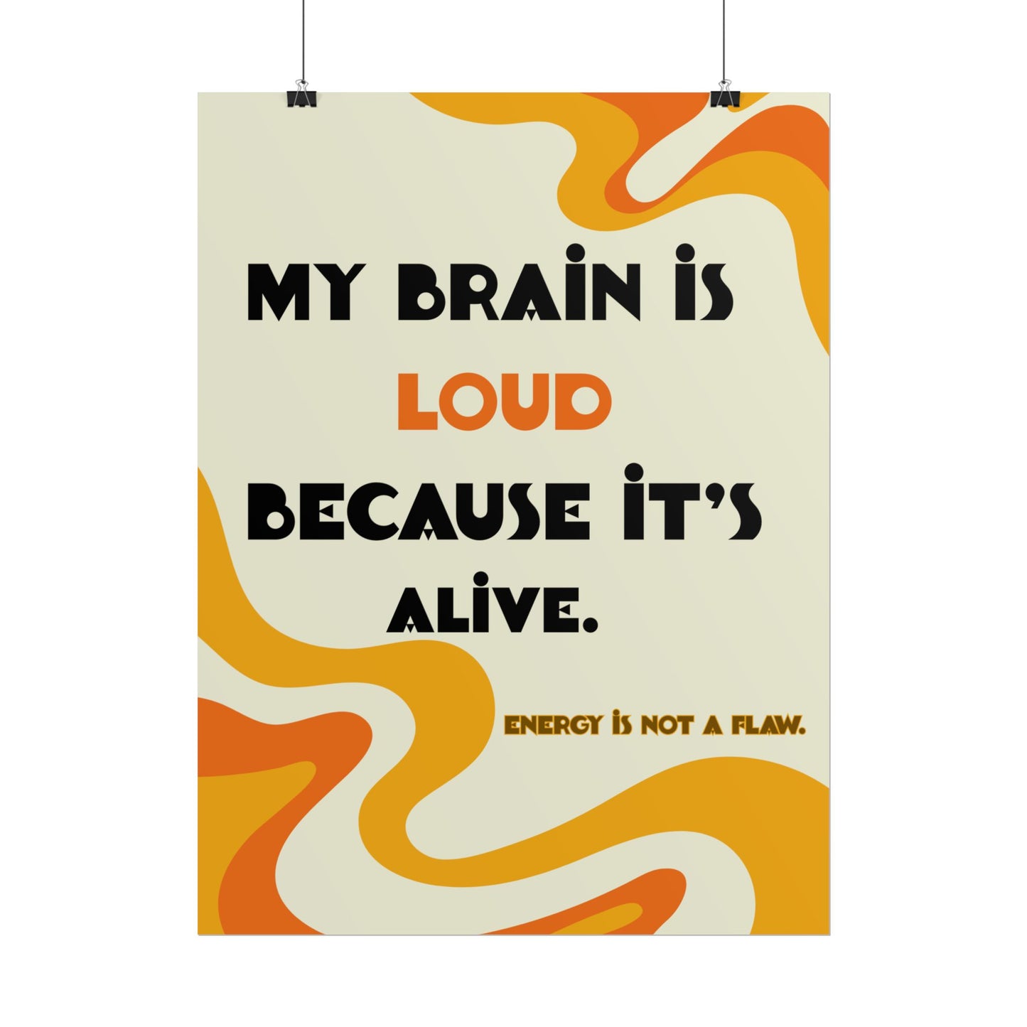 Rolled Poster "My Brain Is Loud Because It's Alive" Retro Swirl Wall Art - You're My Kind of Weird