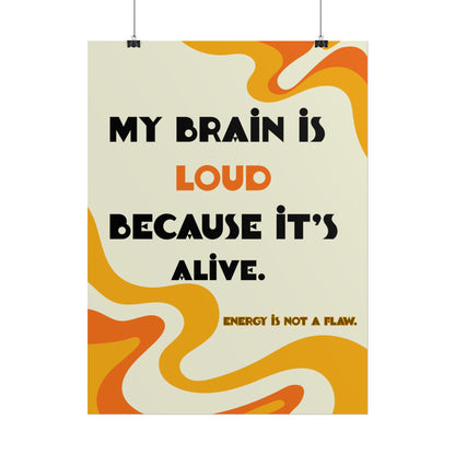 Rolled Poster "My Brain Is Loud Because It's Alive" Retro Swirl Wall Art - You're My Kind of Weird