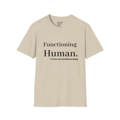 Funny Sarcastic Unisex Tee – Functioning Human, Terms and Conditions Apply Shirt Black Text