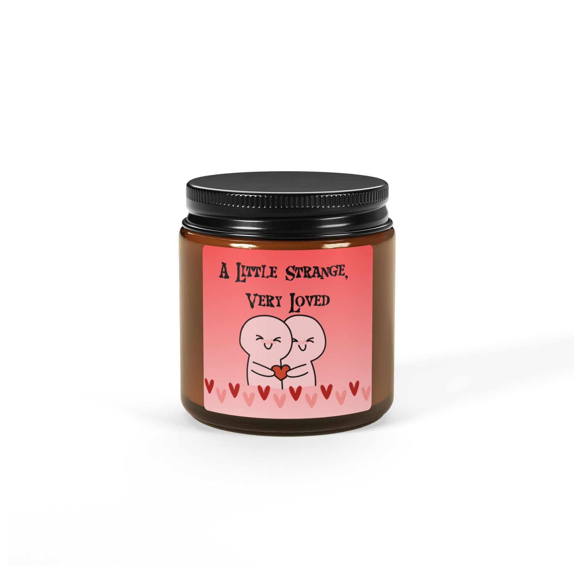 A Little Strange, Very Loved Candle | Soy Candle in Amber Jar - You're My Kind of Weird