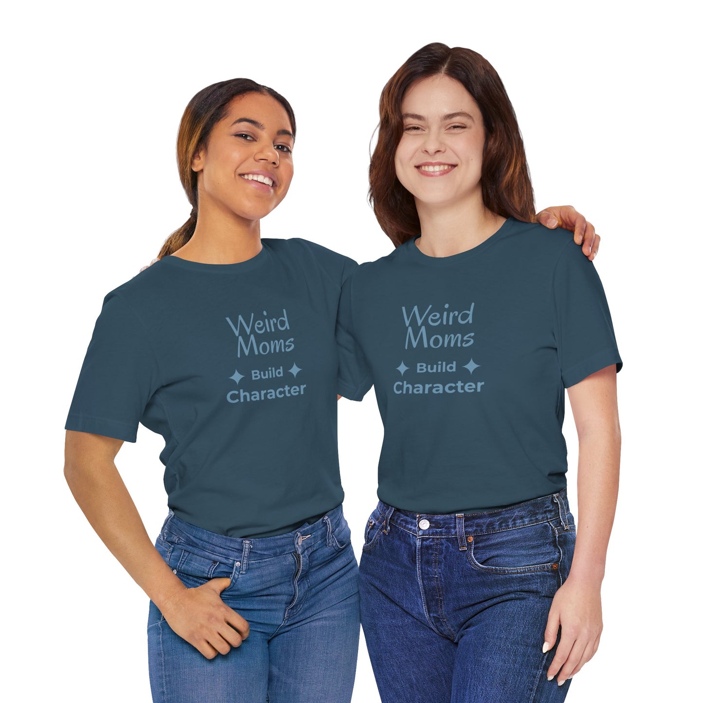 Weird Moms Build Character Shirt