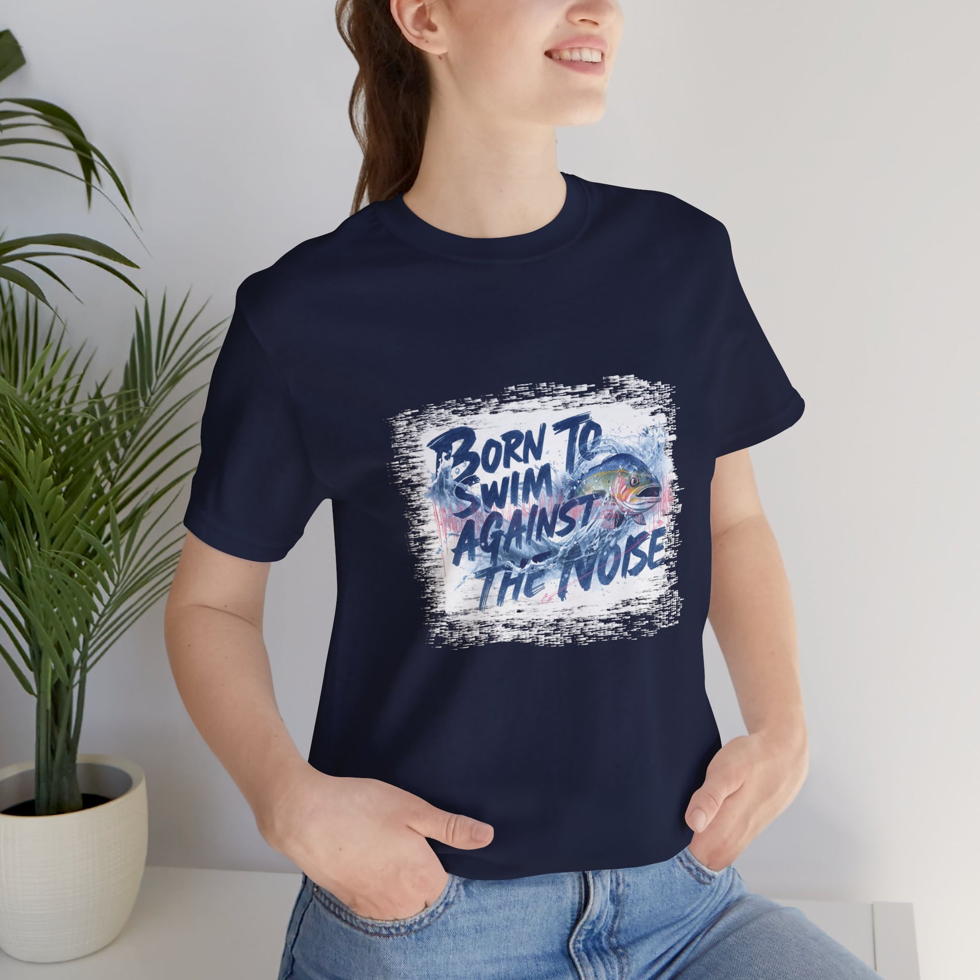 Born to Swim Against the Noise Shirt | Mindful Gift for Creatives & Deep Thinkers - You're My Kind of Weird