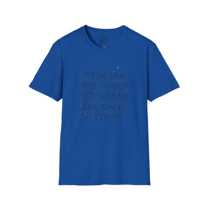 Embrace the Weird T-Shirt, Unisex Softstyle Tee, Creative Gift for Artists, Fun Casual Wear, Unique Statement Shirt