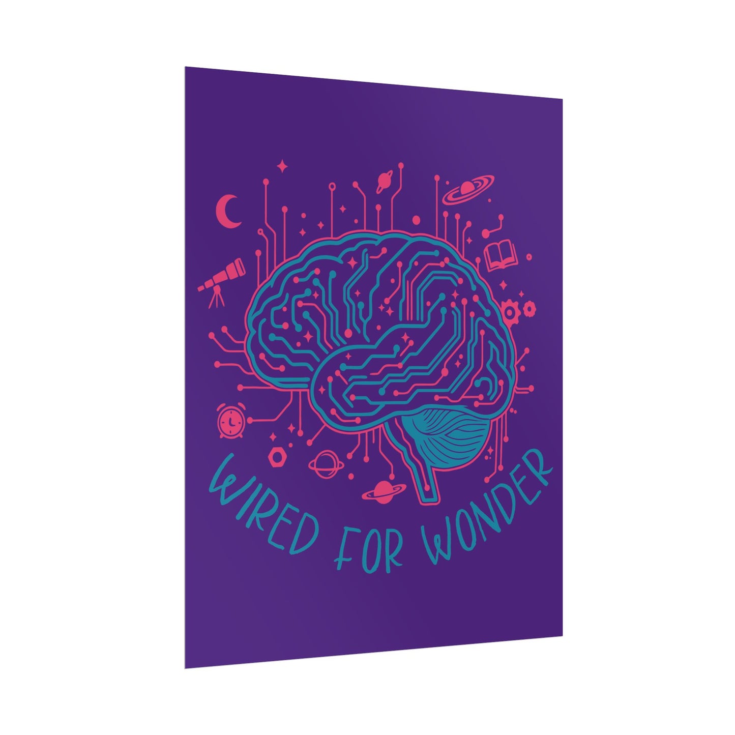Rolled Poster — Wired for Wonder Art Print (Purple Edition) - You're My Kind of Weird