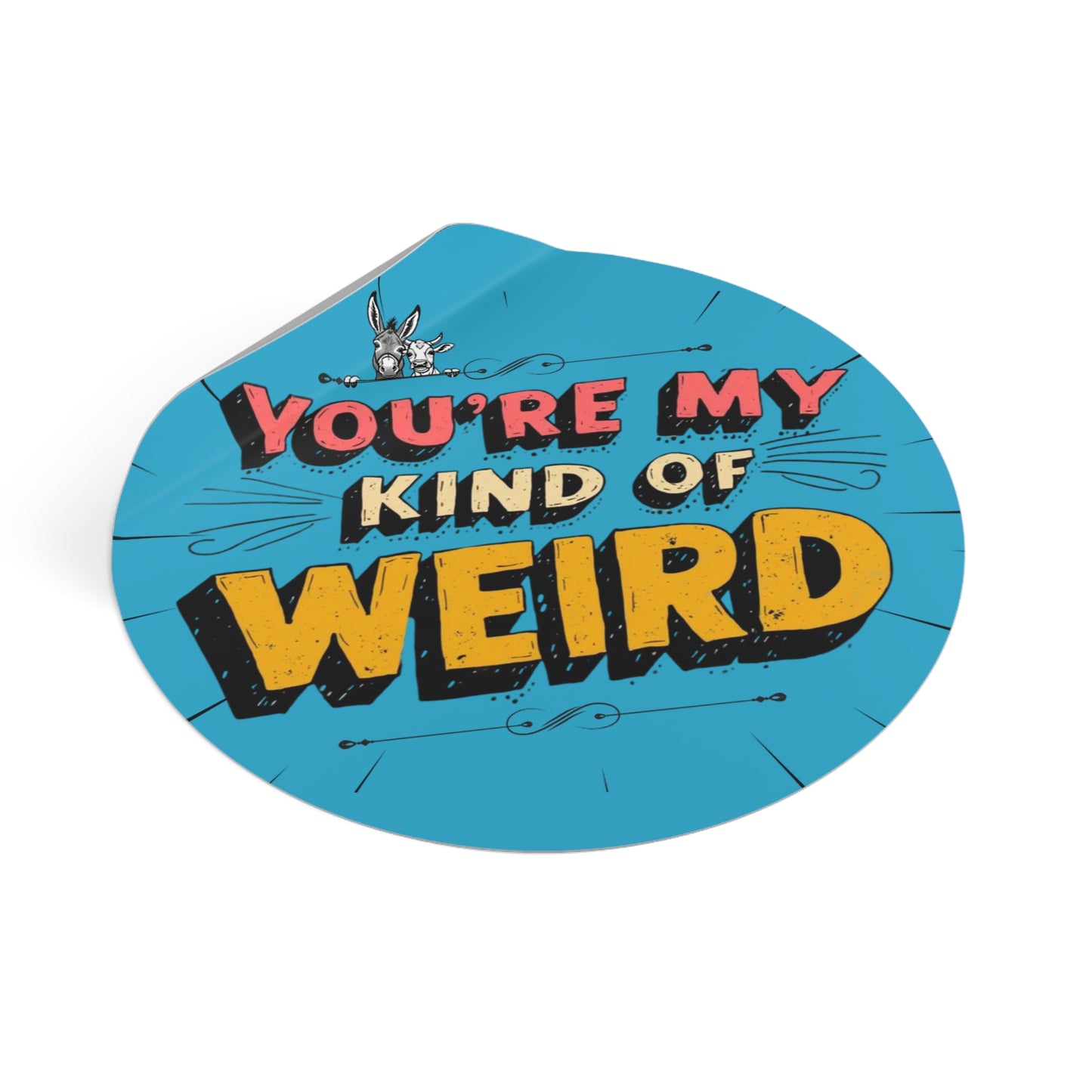 Blue You’re My Kind of Weird Vinyl Sticker – Bold Vintage Graphic, Quirky Decal for Laptops & Water Bottles
