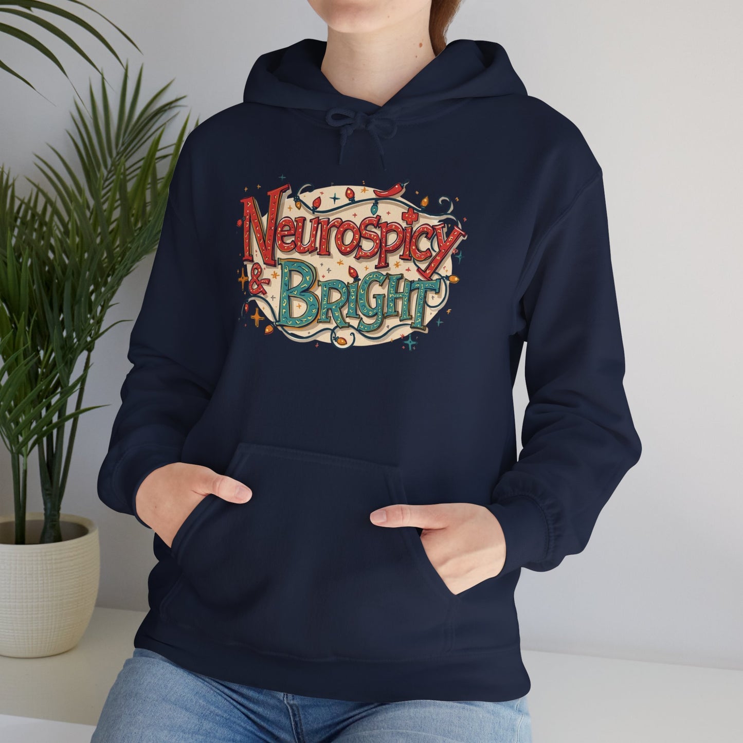 Neurospicy & Bright Hoodie | Cozy Neurodivergent Holiday Sweatshirt - You're My Kind of Weird
