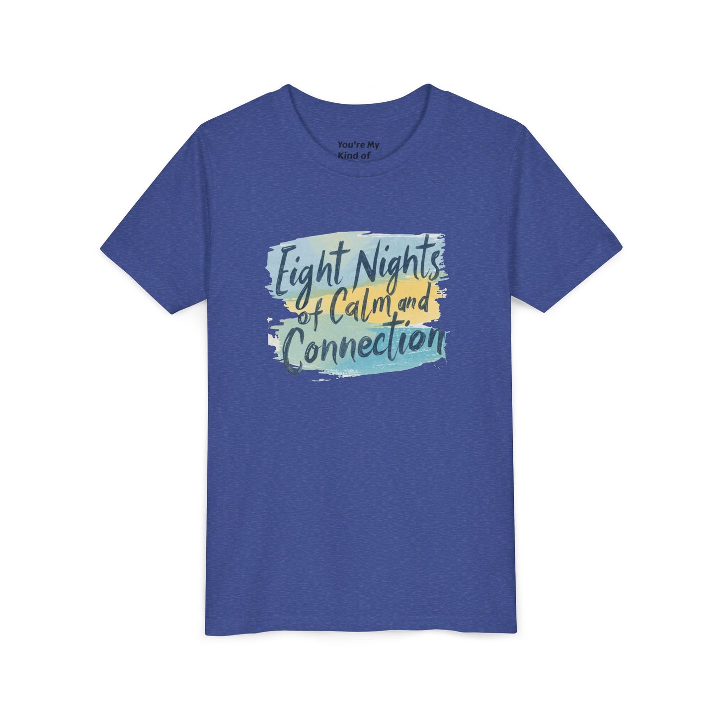 Eight Nights of Calm and Connection Kids Hanukkah Shirt | Mindful Holiday Tee for Children | Soft Youth Hanukkah Gift - You're My Kind of Weird