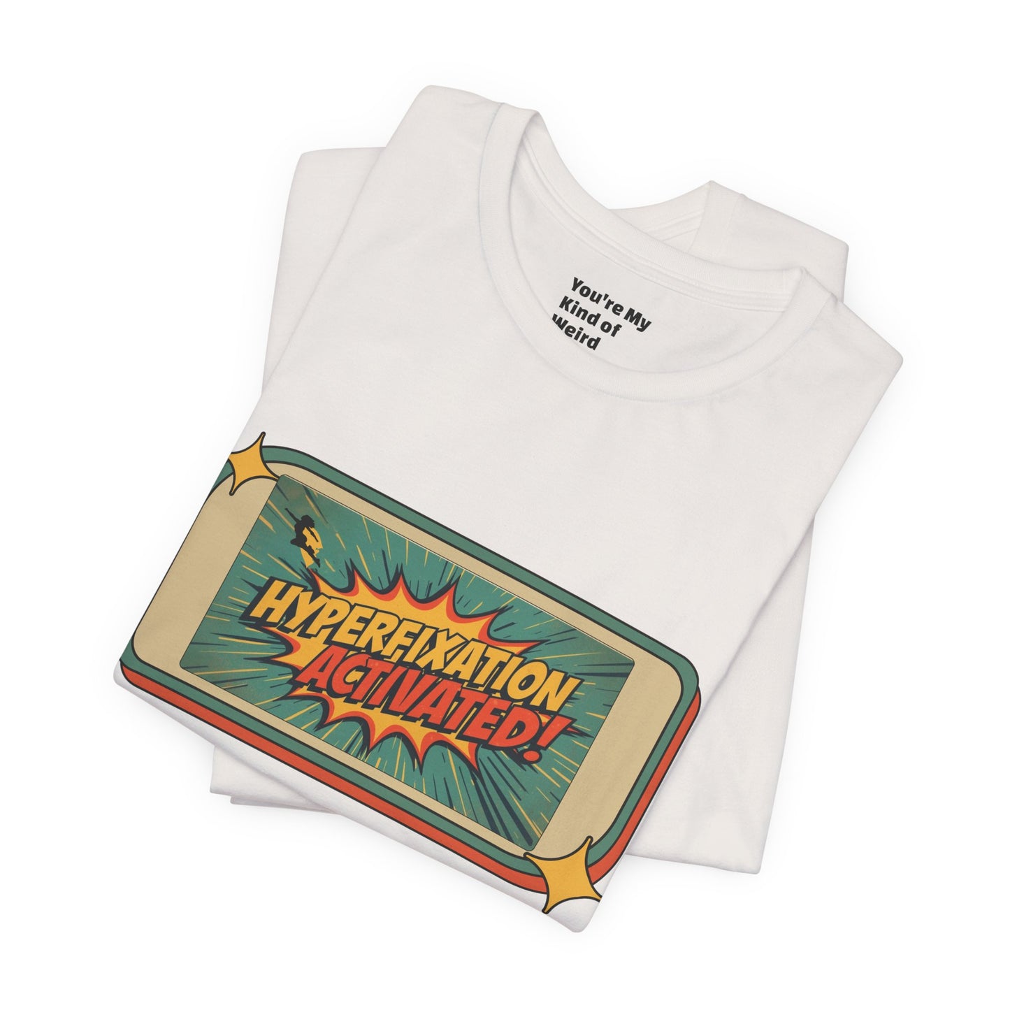Hyperfixation Activated Unisex Tee - Fun Shirt for Neurodivergents, Gift for ADHD Awareness, Casual Wear, Humor Tee, Quirky Fashion
