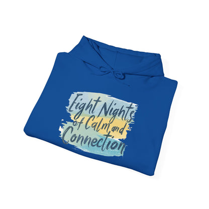 Eight Nights of Calm and Connection Hoodie | Cozy Hanukkah Sweatshirt - You're My Kind of Weird