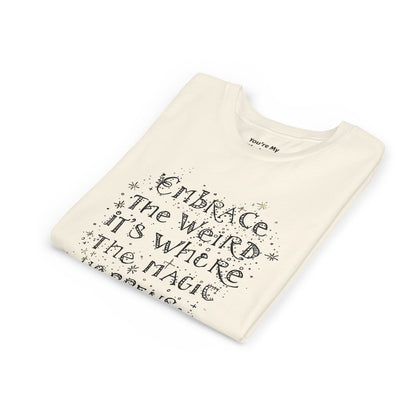 Embrace the Weird, It's Where the Magic Happens Tee - HyperFashion, Stylish Kids Shirt, Youth Fashion Top, Birthday Gift, Everyday Fun Wear