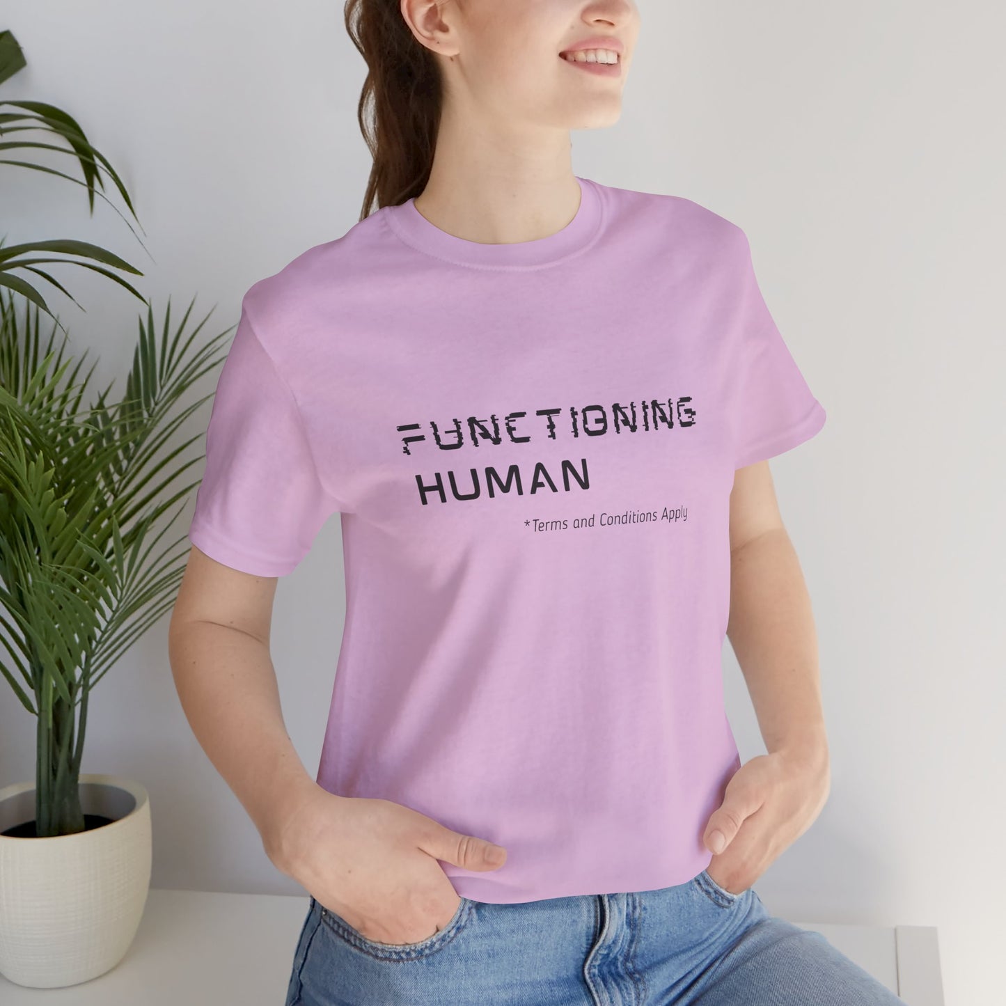 Functioning Human Terms and Conditions Apply Shirt - You're My Kind of Weird