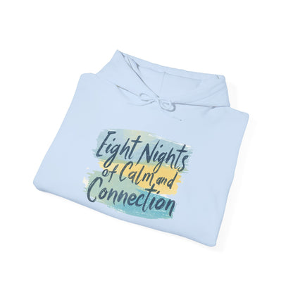 Eight Nights of Calm and Connection Hoodie | Cozy Hanukkah Sweatshirt - You're My Kind of Weird