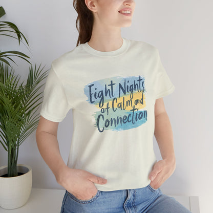 Eight Nights of Calm and Connection Hanukkah Shirt | Mindful Holiday Tee | Jewish Festival of Lights Shirt - You're My Kind of Weird