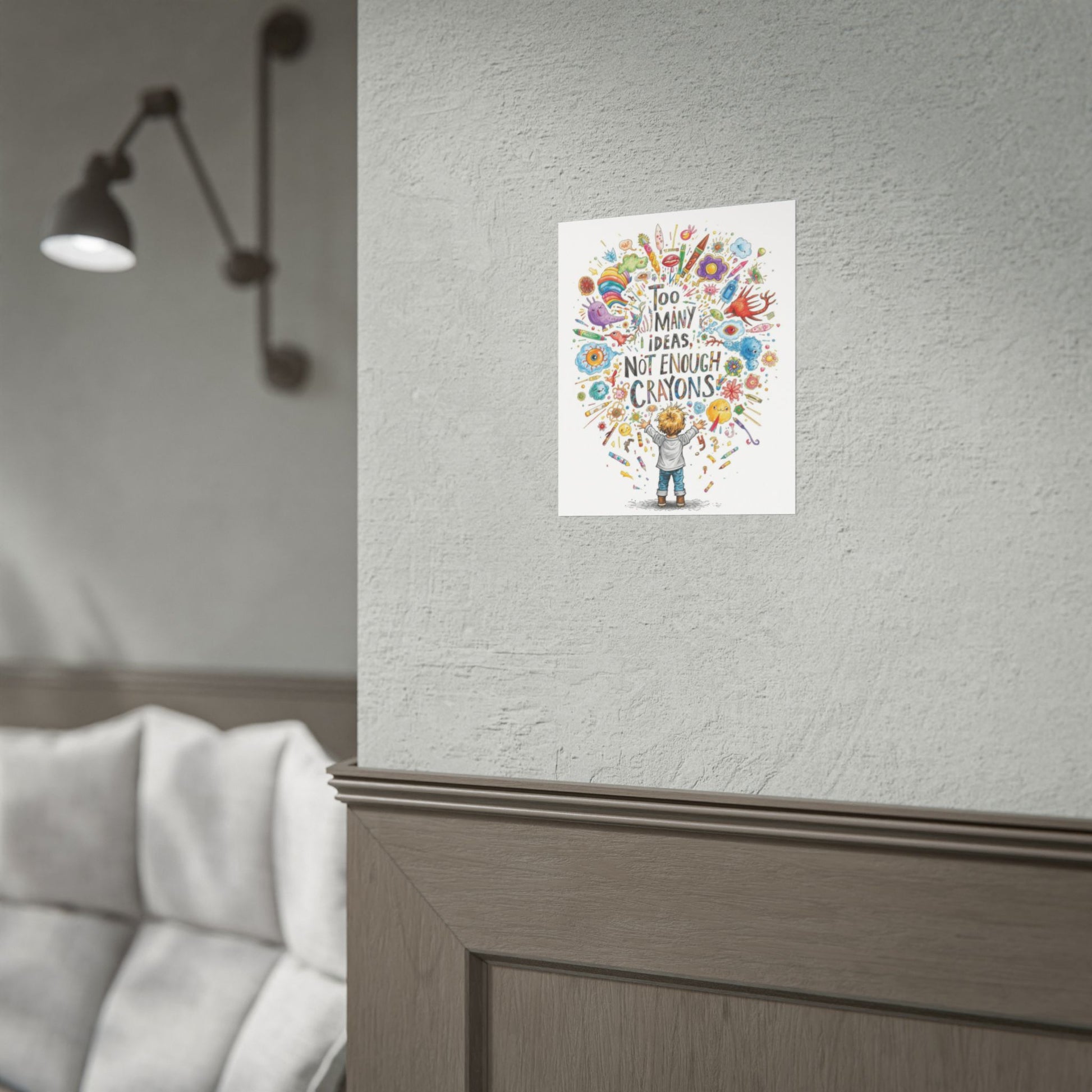 Too Many Ideas, Not Enough Crayons Art Print Poster - You're My Kind of Weird
