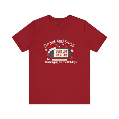 Holiday Recharge Unisex Tee - I'm Not Anti Social, Just Low Battery Holiday Humor - You're My Kind of Weird