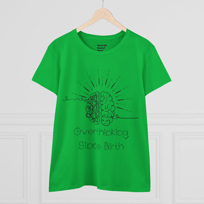 Overthinking Since Birth Tee - Women's Cotton T-Shirt, Gift for Overthinkers, Mental Health Awareness Shirt, Casual Everyday Wear, [...]