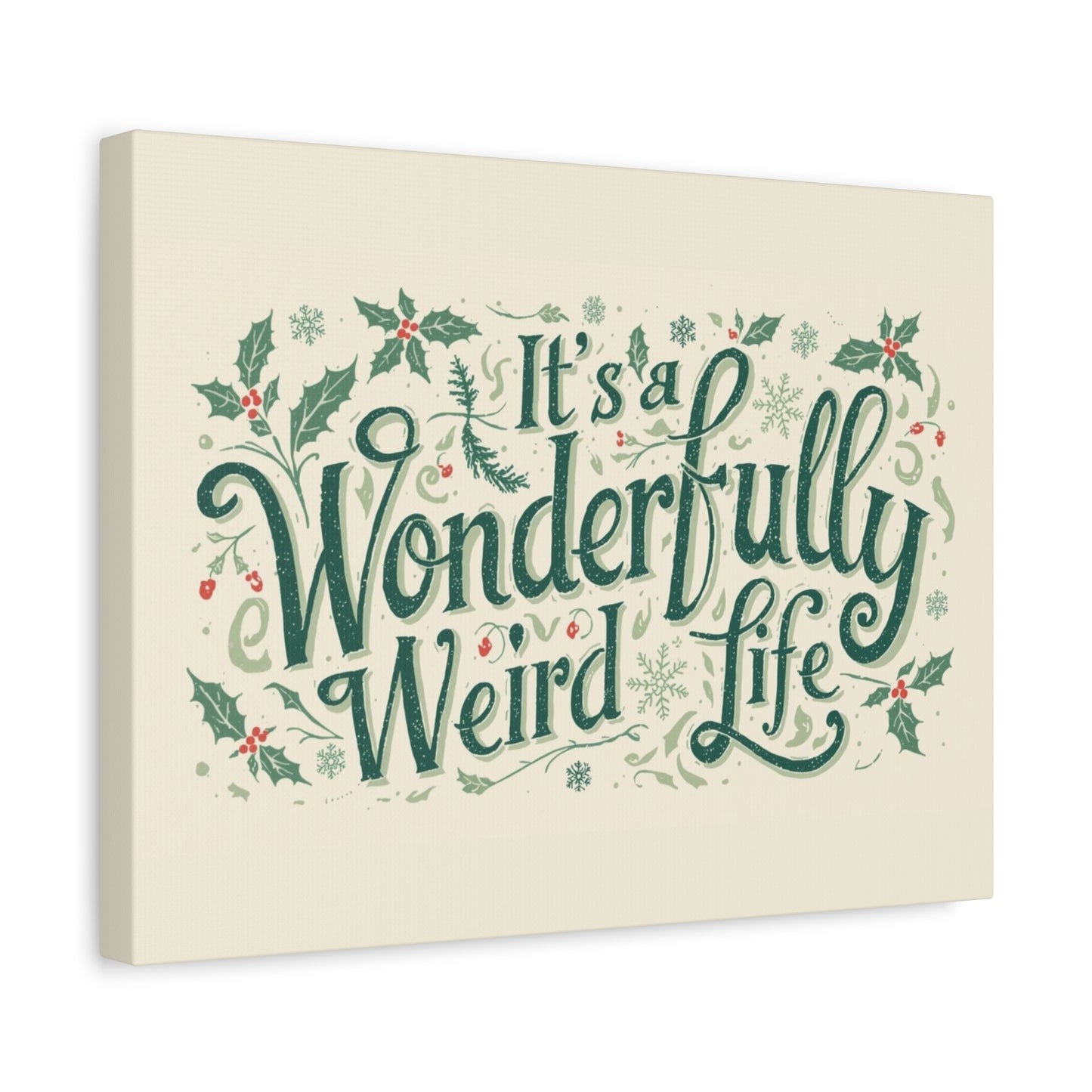 Canvas Wall Art — "It's a Wonderfully Weird Life" Holiday Typography Print - You're My Kind of Weird