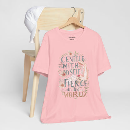 Fierce & Gentle Tee, Empowerment T-Shirt, Self-Care Apparel - You're My Kind of Weird T-Shirt