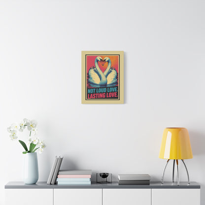 Swans 'Not Loud Love, Lasting Love' Matte Canvas Wall Art - You're My Kind of Weird