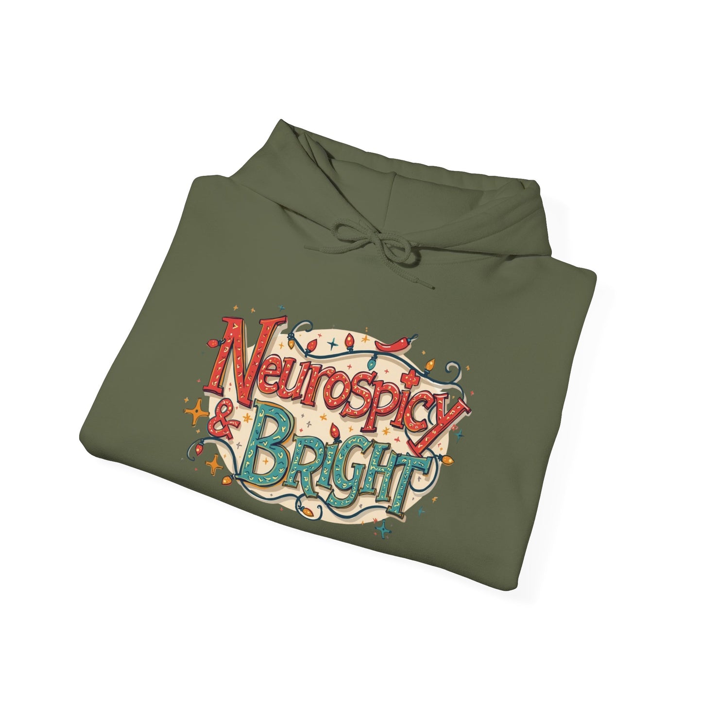 Neurospicy & Bright Hoodie | Cozy Neurodivergent Holiday Sweatshirt - You're My Kind of Weird