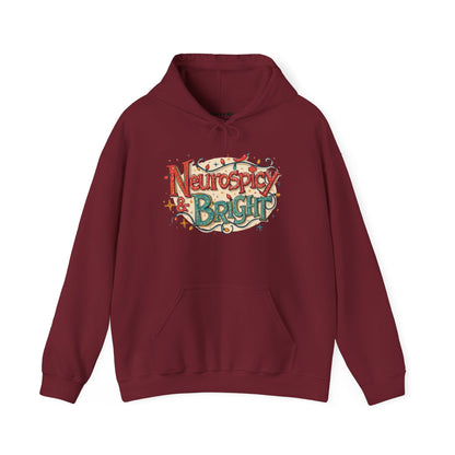 Neurospicy & Bright Hoodie | Cozy Neurodivergent Holiday Sweatshirt - You're My Kind of Weird