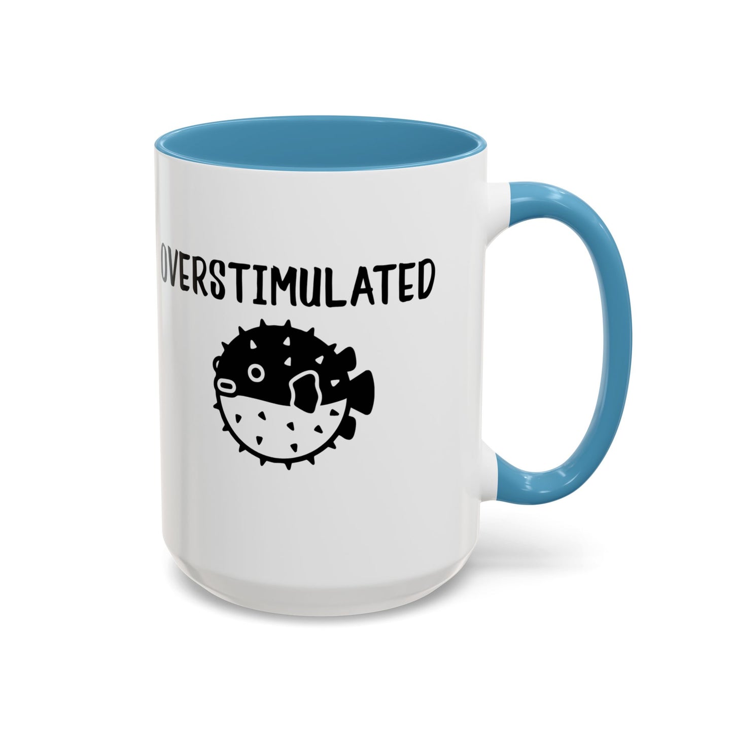Overstimulated Pufferfish Mug | Accent Coffee Mug 11oz 15oz - You're My Kind of Weird