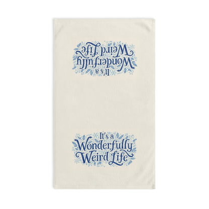 It’s a Wonderfully Weird Life Hand Towel – Whimsical Kitchen Towel for Unique Home Decor - You're My Kind of Weird