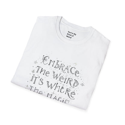 Embrace the Weird T-Shirt, Unisex Softstyle Tee, Creative Gift for Artists, Fun Casual Wear, Unique Statement Shirt