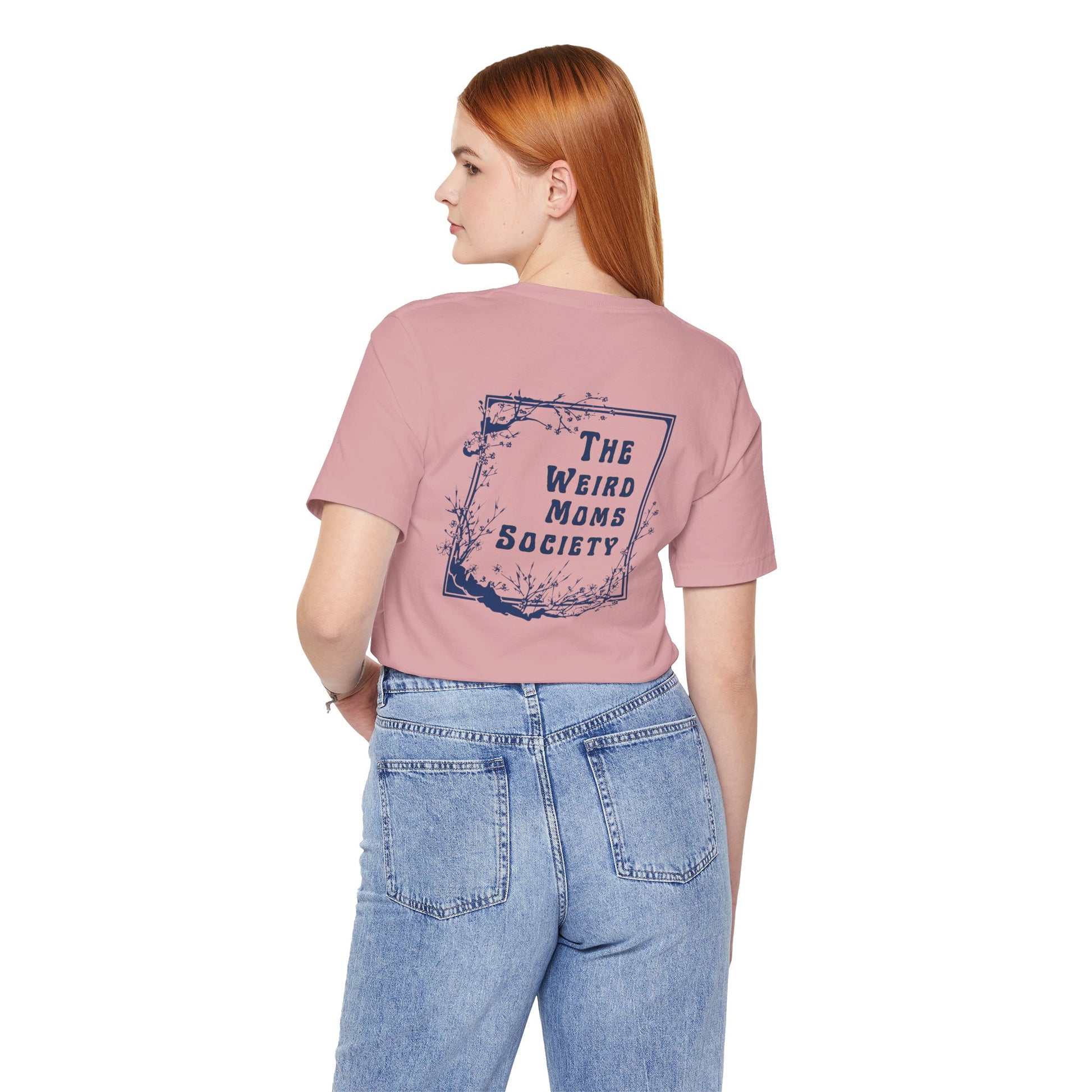 Weird Moms Society Member Shirt - You're My Kind of Weird